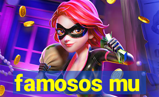 famosos mu